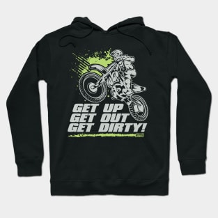 GET UP GET OUT GET DIRTY Hoodie